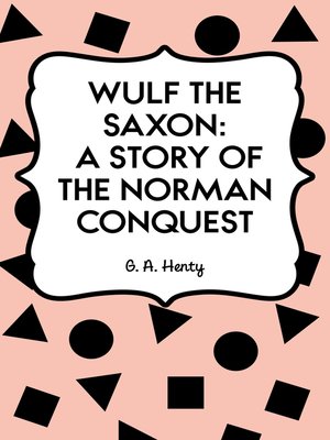 cover image of Wulf the Saxon: A Story of the Norman Conquest